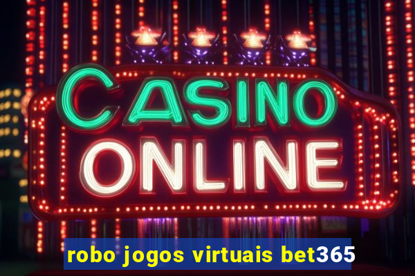 robo jogos virtuais bet365